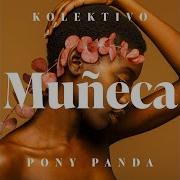 Kolektivo Feat Pony Panda