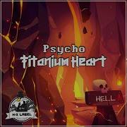 Psycho Titanium Heart