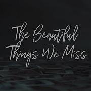 The Beautiful Things We Miss Matthew West