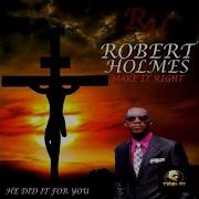 Make It Right Robert Holmes