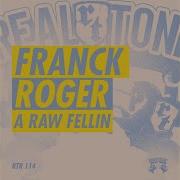 A Raw Feelin Original Mix Franck Roger