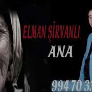 Elman Sirvanli Ana 2019