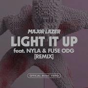 Fuse Odg Light It Up Feat Nyla Fuse Odg Remix