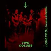 Twocolors Lovefool Acoustic Version Feat Pia Mia