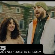 Zeynep Bastık Güneș Feat Zeynep Bastık Idaly