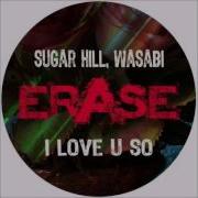 Wasabi Sugar Hill I Love U So Original Mix