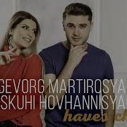 Gevorg Martirosyan Iskuhi Hovhannisyan Haves Chunem