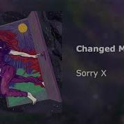 Sorry X Changed My Mind