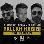 Yallah Habibi Ahzee Extended Remix Dj Antoine Sido Moe Phoenix