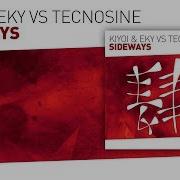 Sideways Extended Mix Kiyoi Eky Vs Tecnosine Kiyoi Eky Tecnosine