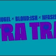 Nfasis Tra Tra Hugel Blondish Remix