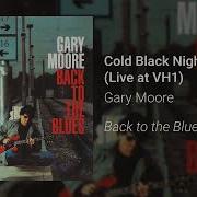 Cold Black Night Live Gary Moore