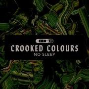 Crooked Colours No Sleep