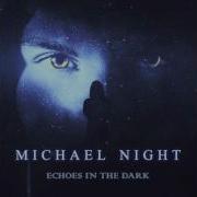Michael Night In Your Eyes Echoes In The Dark Ep