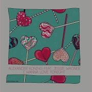 Alexander Koning I Wanna Love Tonight Feat Jessie Wagner Extended