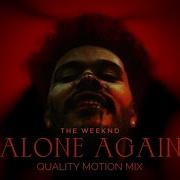 The Weeknd Alone Again Extended Version