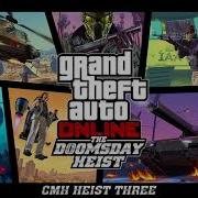 Саундтрек Gta Online Ограбление Судный День Cmh Heist Three Судный