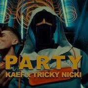 Party Kaef Feat Tricky Nicki