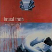 Brutal Truth Need To Control