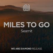 Miles To Go Seamit