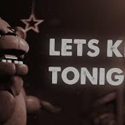 Lets Kill Tonight Fnaf