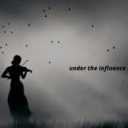 Under The Influence X Violin