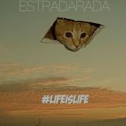 Estradarada Лайф Из Лайф Lifeislife