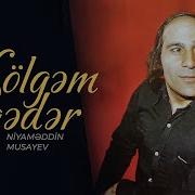 Niyameddin Musayev Kolgem Qeder