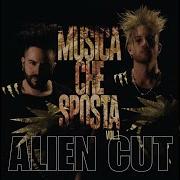 Alien Cut Musica Che Posta