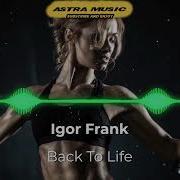 Igor Frank Back To Life Original Mix