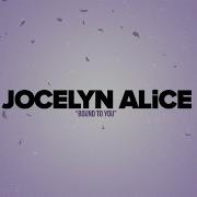 Jocelyn Alice Bound To You