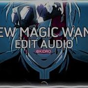 New Magic Wand Edit Audio