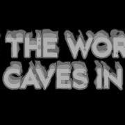 As The Word Caves In Edit Audio