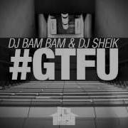 Gtfu Dj Bam Bam Dj Sheik