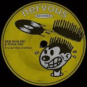 It S Getting Started House Extended Mix Seb Skalski Ft Rona Ray