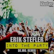 Erik Stefler Into The Party