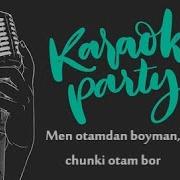 Men Otamdan Boyman Chunki Otam Bor Karaoke