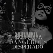 Dangerous Desperado Rihanna