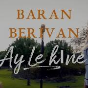 Baran Berıvan Aylekıne