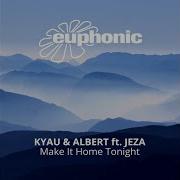 Make It Home Tonight Suncatcher Remix Edit Kyau Albert Jeza