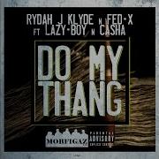 Lazy Boy Do My Thang Feat Lazy Boy Rydah Fed X Casha