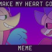 Make My Heart Go Meme