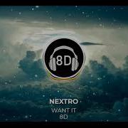 Nextro Want It Slowed Reverb