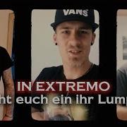 Reiht Euch Ein Ihr Lumpen In Extremo