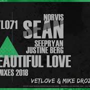 Beautiful Love Feat Justine Berg Vetlove Mike Drozdov Remix Sean Norvis Seepryan