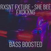 Prxsnt Fxture She Been Fxckxng Phonk Bass Boosted