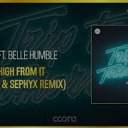 Laxx Feat Belle Humble High From It Coone Sephyx Remix