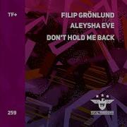 Filip Gro Nlund Aleysha Eve Don T Hold Me Back Extended Mix