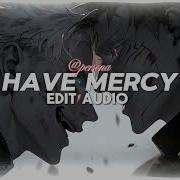 Have Mercy Edit Audio