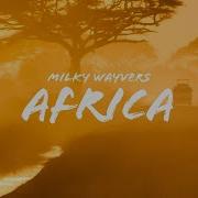 Milky Wayvers Africa Ftum Release Hopeful Background Music